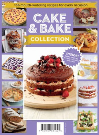 Matt Sumner — The Cake & Bake Collection : 166 Mouth-Watering Recipes for Every Occasion