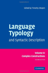 Timothy Shopen (editor) — Language Typology and Syntactic Description, Volume II: Complex Constructions