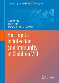 Philip Alcabes (auth.), Nigel Curtis, Adam Finn, Andrew J. Pollard (eds.) — Hot Topics in Infection and Immunity in Children VIII