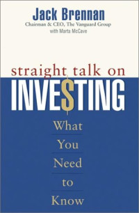 Jack Brennan, Marta McCave — Straight Talk on Investing: What You Need to Know