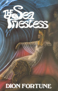 Dion Fortune — Sea Priestess