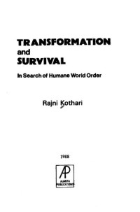 Rajni Kothari — Transformation and survival : in search of humane world order