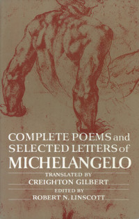 Michelangelo — Complete Poems and Selected Letters of Michelangelo