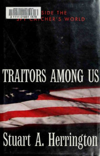Stuart Herrington — Traitors Among Us: Inside the Spy Catcher's World