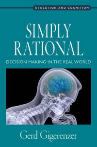 Gerd Gigerenzer — Simply Rational: Decision Making in the Real World