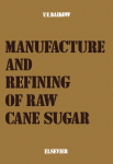 V. E. Baikow (Auth.) — Manufacture and Refining of Raw Cane Sugar