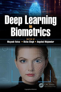 Mayank Vatsa, Richa Singh, Angshul Majumdar — Deep Learning in Biometrics