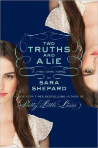 Sara Shepard — The Lying Game #3: Two Truths and a Lie