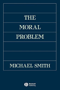 Michael Smith — The Moral Problem