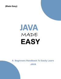 Magige Robi — Java made easy: A beginner’s Handbook to easily Learn Java