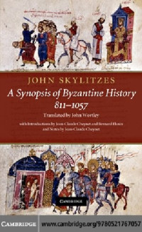 John Skylitzes; John Wortley — John Skylitzes: A Synopsis of Byzantine History, 811-1057: Translation and Notes