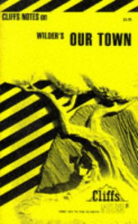 Gary Carey, Mary Ellen Snodgrass — Our Town (Cliffs Notes)