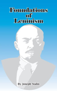 Joseph Stalin — The Foundations of Leninism