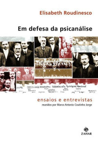 Elisabeth Roudinesco — Em defesa da psicanálise