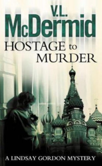 Val McDermid — Hostage to Murder ( Lindsay Gordon #6 )