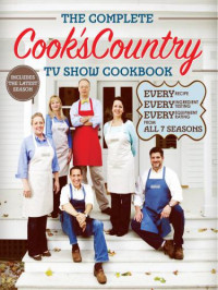Cook's Country — The complete Cook's Country TV show cookbook: every recipe and every review from all seven seasons