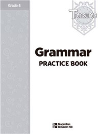  — Treasures (Language Arts, Grade 4) - Grammar Practice Book