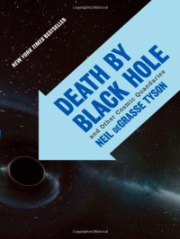 Neil deGrasse Tyson — Death by Black Hole: And Other Cosmic Quandaries