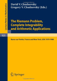 D. Chudnovsky, G. Chudnovsky — The Riemann Problem. Complete Integrability and Arithmetic Applications