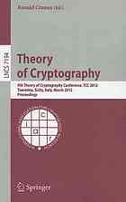 Jae Hyun Ahn, Dan Boneh, Jan Camenisch, Susan Hohenberger, abhi shelat, Brent Waters (auth.), Ronald Cramer (eds.) — Theory of Cryptography: 9th Theory of Cryptography Conference, TCC 2012, Taormina, Sicily, Italy, March 19-21, 2012. Proceedings