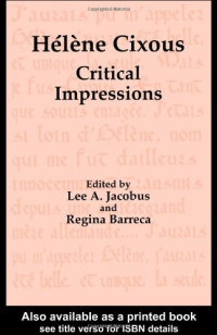 Jacobus — Helene Cixous - Critical Impressions (Lit Book Series Vol. 1)