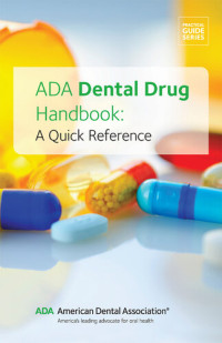 American Dental Association — ADA Dental Drug Handbook: A Quick Reference