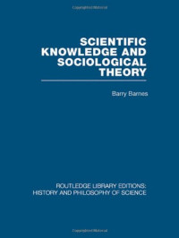 Barry Barnes — Scientific Knowledge and Sociological Theory