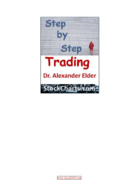 Elder-Step, Alexander — Step by Step Trading: The Essentials of Computerized Technical Trading