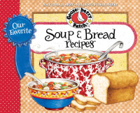 Gooseberry Patch — Our favorite soup & bread recipes cookbook: 2 cookbooks in one ... soup in one half, bread in the other