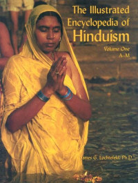 James Lochtefeld — The Illustrated Encyclopedia of Hinduism, Vol. 1: A-M