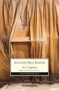 Augusto Roa Bastos — Yo el supremo