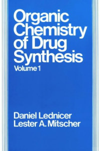 Daniel Lednicer, Lester A. Mitscher — The Organic Chemistry of Drug Synthesis Volume 1