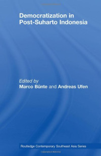 Marco Bunte, Andreas Ufen — Democratization in Post-Suharto Indonesia