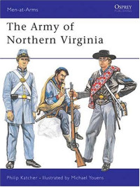 Philip Katcher, Michael Youens — The Army of Northern Virginia