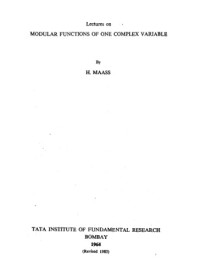 Hans Maass — Lectures on modular functions of one complex variable (Tata Institute of Fundamental Research. Lectures on mathematics and physics. Mathematics, 29)