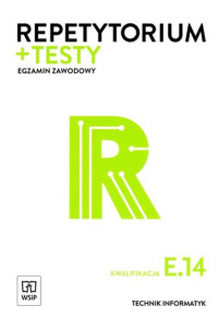 Klekot Tomasz, Pytel Krzysztof — Repetytorium + testy Egzamin zawodowy. Kwalifikacja E.14. Technik informatyk