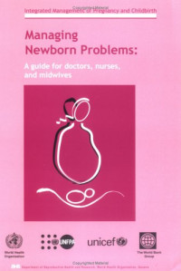 World Health Organization — Managing Newborn Problems: A Guide for Doctors, Nurses and Midwives