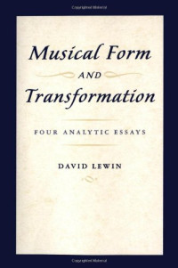 David Lewin — Musical Form and Transformation:Four Analytic Essays