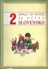 Kukovica F. - Wrulich J. - Raschun I. - Kukovica S. - Pinter M. — Sonja in Peter se učita slovensko - 2 [Sonja and Peter are learning Slovenian - Part 2]