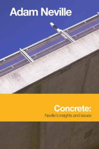 Adam Neville — Concrete: Neville's Insights and Issues
