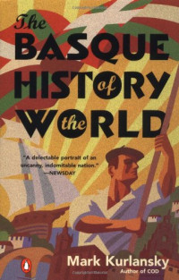 Mark Kurlansky — The Basque History of the World