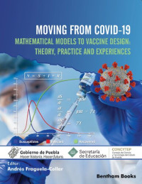 Andrés Fraguela-Collar — Moving From COVID-19 Mathematical Models to Vaccine Design: Theory, Practice and Experiences
