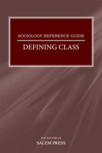 Editors of Salem Press — Defining Class (Sociology Reference Guide)