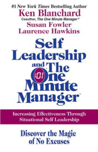 Blanchard Kenneth H., Fowler Susan. — Self Leadership and the One Minute Manager