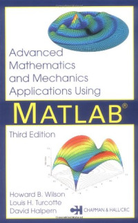 David Halpern, Howard B. Wilson, Louis H. Turcotte — Advanced Mathematics and Mechanics Applications Using MATLAB