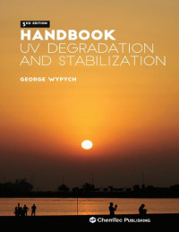 George Wypych — Handbook of Uv Degradation and Stabilization