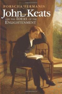 Fermanis, Porscha — John Keats and the Ideas of the Enlightenment.