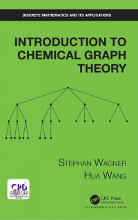 Stephan Wagner, Hua Wang — Introduction to Chemical Graph Theory