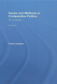 Todd Landman — Issues and Methods in Comparative Politics: An Introduction
