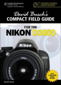 David D. Busch — David Buschs Compact Guide for the Nikon D3000